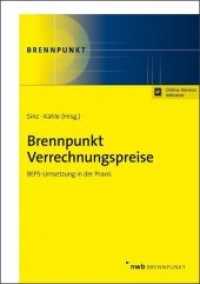 Brennpunkt Verrechnungspreise : BEPS-Umsetzung in der Praxis. Online-Version inklusive (NWB Brennpunkt) （Online-Version inklusive. 2018. XVIII, 270 S. 148 x 210 mm）