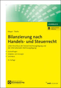 Bilanzierung nach Handels- und Steuerrecht : unter Einschluss der Konzernrechnungslegung und der internationalen  Rechnungslegung. (NWB Studium Betriebswirtschaft) （34. Aufl. 2025. 500 S. 240 mm）