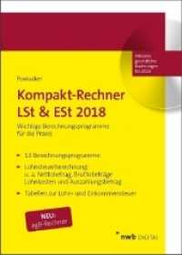 Kompakt-Rechner LSt & ESt 2018 : Wichtige Berechnungsprogramme für die Praxis. Inklusive gesetzlicher Änderungen für 2018. Neu: agB-Rechner (NWB Digital) （2018. 193 x 134 mm）