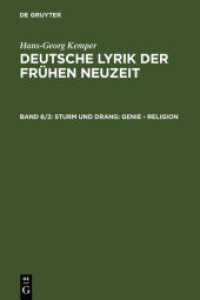 Hans-Georg Kemper: Deutsche Lyrik der frühen Neuzeit / Sturm und Drang : Genie - Religion (Hans-Georg Kemper: Deutsche Lyrik der frühen Neuzeit Band 6/2) （Reprint 2010. 2003. XIII, 507 S. 7 Illustrations. 23 cm）