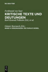 Ferdinand von Saar: Kritische Texte und Deutungen. Band 9 Dissonanzen. Die Familie Worel (Ferdinand von Saar: Kritische Texte und Deutungen Band 9) （1999. VII, 229 S. 230 mm）