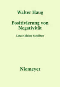 Positivierung von Negativität : Letzte kleine Schriften （2008. IX, 529 S. 16 b/w ill. 240 mm）