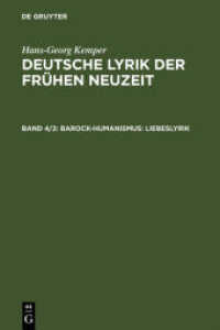 Hans-Georg Kemper: Deutsche Lyrik der frühen Neuzeit. Band 4/2 Barock - Humanismus Tl.2 : Liebeslyrik （Reprint. Reprint 2010. 2006. XI, 383 S. 9 b/w ill., 9 Abbildungen schw）