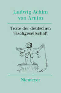 アルニム全集　第１１巻：ドイツ昼食会テクスト集<br>Ludwig Achim von Arnim: Werke und Briefwechsel. Band 11 Texte der deutschen Tischgesellschaft （2008. VII, 500 S. 14 b/w ill. 230 mm）