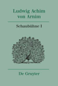 Ludwig Achim von Arnim: Werke und Briefwechsel. Band 13 Schaubühne I (Ludwig Achim von Arnim: Werke und Briefwechsel Band 13) （2010. VIII, 905 S. 8 b/w ill. 230 mm）