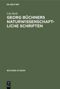 Georg Büchners naturwissenschaftliche Schriften : Ein Beitrag zur Geschichte der Wissenschaften vom Lebendigen in der ersten Hälfte des 19. Jahrhunderts (Büchner-Studien 9) （2004 554 S.  230.00 mm）