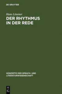 Der Rhythmus in der Rede : Linguistische und literaturwissenschaftliche Aspekte des Sprachrhythmus (Konzepte der Sprach- und Literaturwissenschaft 59) （1999. IX, 251 S. Ill. 230 mm）