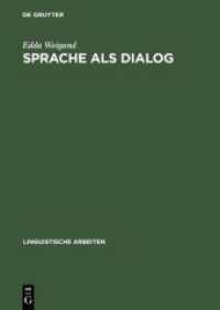 Sprache als Dialog : Sprechakttaxonomie und kommunikative Grammatik (Linguistische Arbeiten Bd.204) （2. Aufl. 2003. XIV, 335 S. Num. figs. 230 mm）