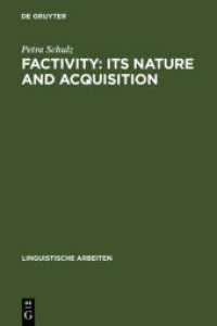 Factivity: Its Nature and Acquisition (Linguistische Arbeiten Bd.480) （2003. X, 252 S. 230 mm）