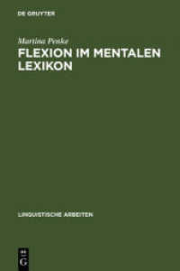 心的辞書における屈折<br>Flexion im mentalen Lexikon : Habilitationsschrift (Linguistische Arbeiten Bd.503) （2006. XII, 248 S. Num. figs. 230 mm）