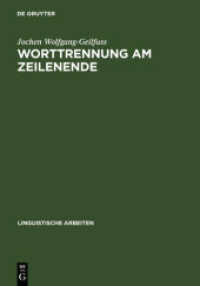 ドイツ語における分綴の法則とその小学校での習得及び読解<br>Worttrennung am Zeilenende : Über die deutschen Worttrennungsregeln, ihr Erlernen in der Grundschule und das Lesen getrennter Wörter. Habilitationsschrift (Linguistische Arbeiten Bd.518) （2007. VIII, 120 S. 2 b/w ill. 240 mm）