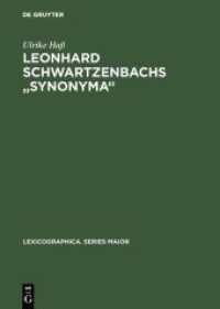 Leonhard Schwartzenbachs Synonyma : Beschreibung und Nachdruck der Ausgabe， Frankfurt 1564. Lexikographie und Textsortenzusammenhänge im Frühneuhochdeutschen (Lexicographica. Series Maior 11)