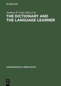 The dictionary and the language learner : Papers from the EURALEX Seminar at the University of Leeds， 1-3 April 1985 (Lexicographica. Series Maior 17)
