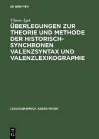 Überlegungen zur Theorie und Methode der historisch-synchronen Valenzsyntax und Valenzlexikographie (Lexicographica. Series Maior 25)