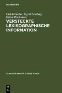 Versteckte lexikographische Information : Möglichkeiten ihrer Erschließung dargestellt am Beispiel des Frühneuhochdeutschen Wörterbuchs (Lexicographica, Series Maior Bd.65) （1995. X, 269 S. 230 mm）
