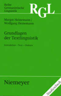 Grundlagen der Textlinguistik : Interaktion, Text, Diskurs (Reihe Germanistische Linguistik 230) （2002. XIII, 281 S. 35 b/w ill. 230 mm）