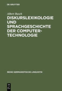 コンピューター技術の談話語彙論と言語史<br>Diskurslexikologie und Sprachgeschichte der Computertechnologie (Reihe Germanistische Linguistik 252) （Reprint 2014. 2004. XIV, 478 S. 76 b/w ill. 23 cm）