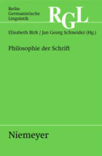 書記言語の哲学<br>Philosophie der Schrift (Reihe Germanistische Linguistik 285) （2009. VI, 243 S. 13 b/w ill. 225 mm）