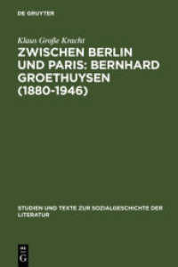 Zwischen Berlin und Paris, Bernhard Groethuysen (1880-1946) : Eine intellektuelle Biographie. Diss. (Studien und Texte zur Sozialgeschichte der Literatur Bd.91) （2002. 344 S. 230.00 mm）