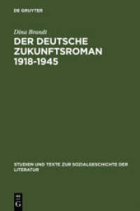 ドイツの未来小説1918‐1945年：ジャンル類型論と社会史的位置づけ<br>Der deutsche Zukunftsroman 1918-1945 : Gattungstypologie und sozialgeschichtliche Verortung. Dissertationsschrift (Studien und Texte zur Sozialgeschichte der Literatur Bd.113) （2007. IX, 406 S. Illustrations. 230 mm）