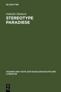 楽園というステレオタイプ：ドイツ南海文学における海洋趣味<br>Stereotype Paradiese : Habilitationsschrift (Studien und Texte zur Sozialgeschichte der Literatur 115) （2007. X, 388 S. 230 mm）