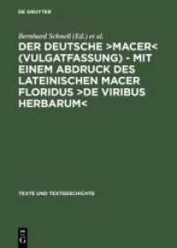 Der deutsche 'Macer' : Vulgatfassung. Mit e. Abdruck d. latein. Macer Floridus ' De viribus herbarum' (Texte und Textgeschichte Bd.50) （2003. XII, 509 S. 8 b/w ill., 1 Stemma. 230 mm）