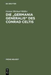 Die 'Germania generalis' des Conrad Celtis : Studien m. Edition, Übersetz. u. Kommentar. Diss. (Frühe Neuzeit Bd.67) （Reprint 2012. 2001. XVII, 536 S. 10 Illustrations. 230 mm）