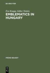 Emblematics in Hungary : A study of the history of symbolic representation in Renaissance and Baroque literature (Frühe Neuzeit 86) （2003. 322 p. 80 b/w ill., 11 b/w tbl., 80 Illustrations. 230 mm）