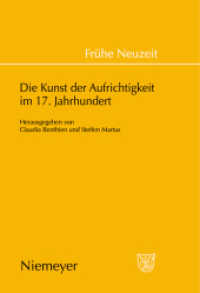 Die Kunst der Aufrichtigkeit im 17. Jahrhundert (Frühe Neuzeit 114) （2006. VII, 373 S. 15 b/w ill. 23,5 cm）