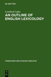 An Outline of English Lexicology : Lexical Structure, Word Semantics and Word-Formation (Forschung und Studium Anglistik 3) （1990. XI, 212 S. Num. figs. 230 mm）