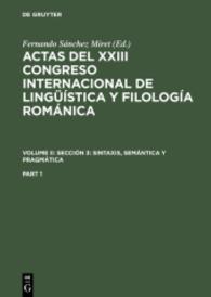 Actas del XXIII Congreso Internacional de Linguistica y Filologia Romanica. Vol.2/1 Sintaxis, semantica y pragmatica （Reprint 2015. 2003. 490 S. Zahlr. Abb. 230 mm）