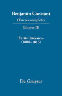 Benjamin Constant: _uvres complètes. _uvres. Série OEuvres. III Écrits littéraires (1800-1813), 2 Teile (Benjamin Constant: _uvres complètes. _uvres Serie I. III) （1995. XII, 1251 S. 19 b/w ill. 240 mm）