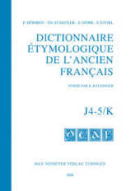 Dictionnaire étymologique de l'ancien français (DEAF). Buchstabe J-K. Fasc 4 J 4-5 / K （2008. IX, 194 S. 280 mm）