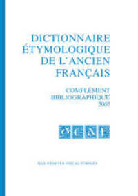 Dictionnaire étymologique de l'ancien français (DEAF). Complément bibliographique 2007