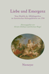 Liebe und Emergenz : Neue Modelle des Affektbegreifens im französischen Kulturgedächtnis um 1700 （2007. IX, 356 S. 150 x 230 mm）