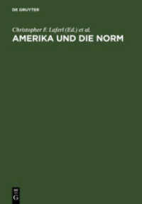 アメリカと規範：モデルとしての文学言語<br>Amerika und die Norm : Literatursprache als Modell? （2007. XII, 355 S. 240 mm）