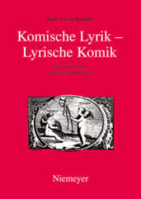 Komische Lyrik - Lyrische Komik : Über Verformungen einer formstrengen Gattung （2009. X, 256 S. 1 b/w ill. 240 mm）