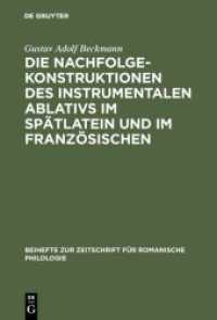 Die Nachfolgekonstruktionen des instrumentalen Ablativs im Spätlatein und im Französischen (Beihefte zur Zeitschrift für romanische Philologie 106)
