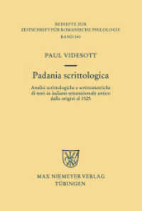 Padania scrittologica : Analisi scrittologiche e scrittometriche di testi in italiano settentrionale antico dalle origini al 1525 (Beihefte zur Zeitschrift für romanische Philologie 343) （2009. XVII, 624 S. 159 col. ill., Approx. 151 Maps. 155 x 230 mm）