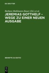 Jeremias Gotthelf - Wege Zu Einer Neuen Ausgabe (Editio / Beihefte") 〈24〉
