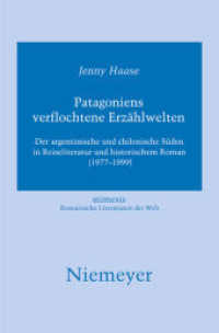 Patagoniens verflochtene Erzählwelten : Der argentinische und chilenische Süden in Reiseliteratur und historischem Roman (1977-1999). Dissertationsschrift (Mimesis 49) （2009. IX, 367 S. 225 mm）