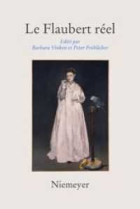 フロベールのリアリズム<br>Le Flaubert réel （2009. VI, 265 S. 1 col. ill. 230 mm）