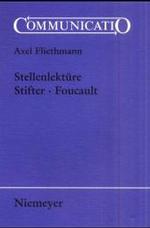Stellenlektüre Stifter, Foucault : Diss. (Communicatio Bd.27) （2001. X, 184 S. 230 mm）