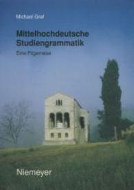 学習版　中高ドイツ語文法<br>Mittelhochdeutsche Studiengrammatik : Eine Pilgerreise （2003. 304 S. 24 cm）