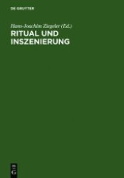 Ritual und Inszenierung : Geistliches und weltliches Drama des Mittelalters und der Frühen Neuzeit. Vorträge einer Tagung in Köln, 1999 （2004. XXVIII, 374 S. m. 17 Abb. 24,5 cm）