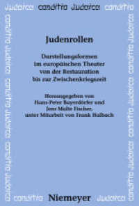 Judenrollen : Darstellungsformen im europäischen Theater von der Restauration bis zur Zwischenkriegszeit (Conditio Judaica 70) （2008. VIII, 359 S. 230 mm）