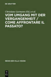 ファシズムとのつき合い方：ドイツとイタリアの比較<br>Vom Umgang mit der Vergangenheit: Ein deutsch-italienischer Dialog. Come affrontare il passato? Un dialogo italo-tedesco (Reihe der Villa Vigoni Bd.19) （2007. VI, 278 S. 150 x 230 mm）