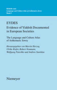 EYDES (Evidence of Yiddish Documented in European Societies) : The Language and Culture Atlas of Ashkenazic Jewry (Beihefte zum Language and Culture Atlas of Ashkenazic Jewry 5) （2008. VIII, 345 S.）