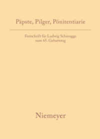 Päpste, Pilger, Pönitentiarie : Festschrift für Ludwig Schmugge zum 65. Geburtstag. Mit Beitr. in engl., span. u. italien. Sprache （2004. XIV, 584 S. 8 Illustrations. 24,5 cm）
