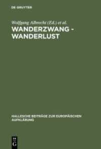 Wanderzwang, Wanderlust : Formen der Raum- und Sozialerfahrung zwischen Aufklärung und Frühindustrialisierung (Hallesche Beiträge zur Europäischen Aufklärung Bd.11) （1999. VIII, 314 S. 230 mm）